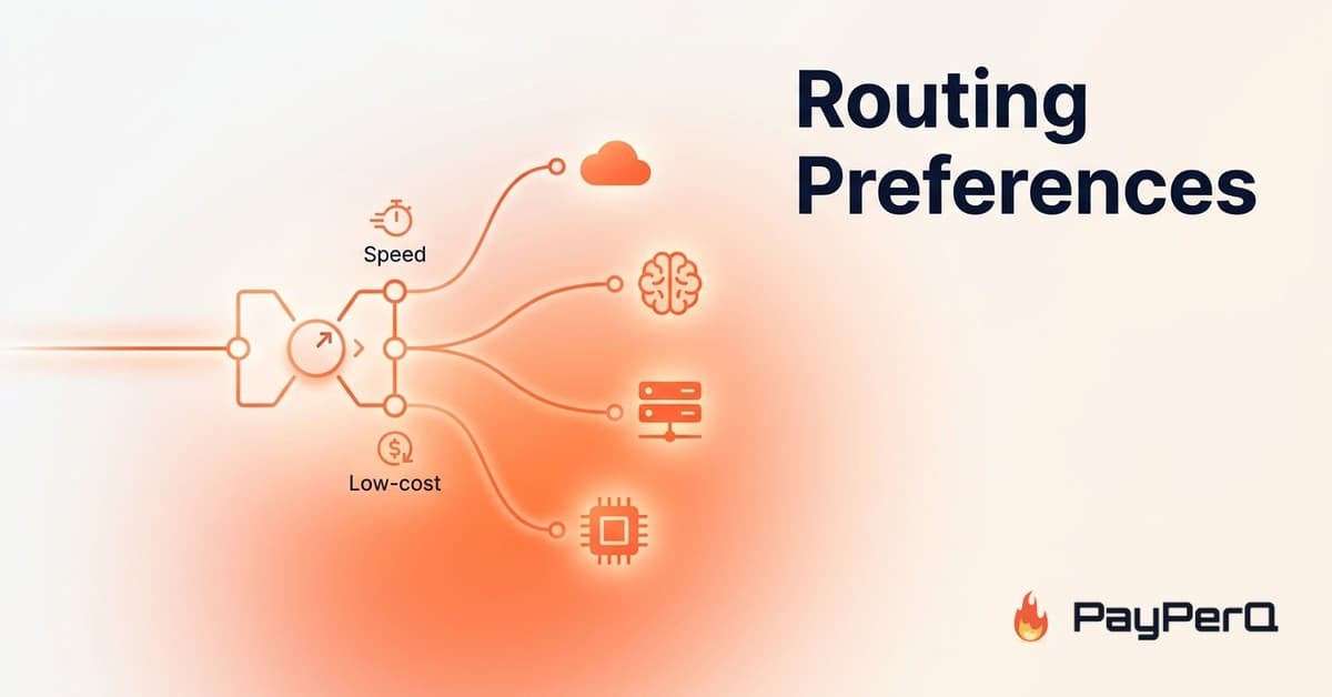 Routing Preferences — Steer How PayPerQ Picks Your Provider